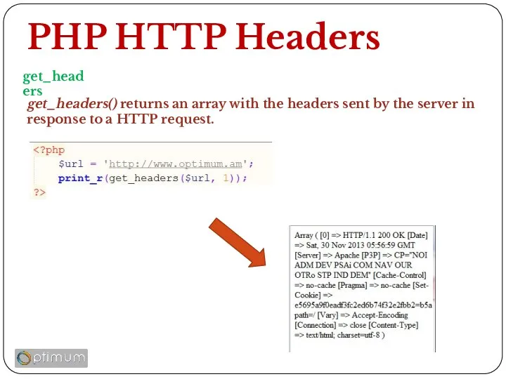 PHP HTTP Headers get_headers get_headers() returns an array with the headers sent by