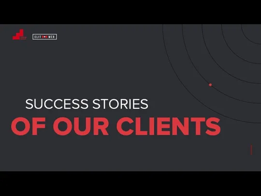 OF OUR CLIENTS SUCCESS STORIES