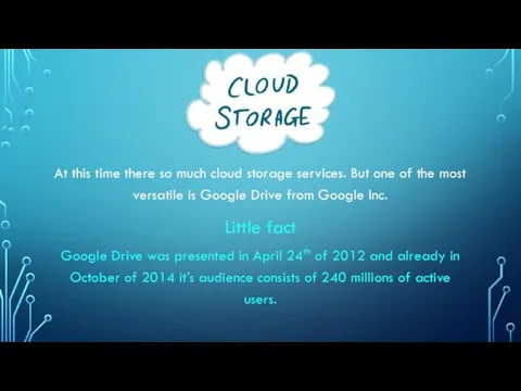 At this time there so much cloud storage services. But