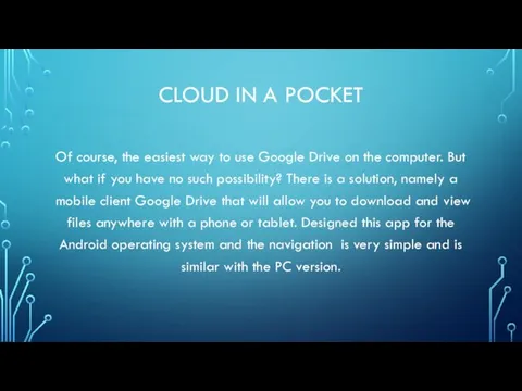 CLOUD IN A POCKET Of course, the easiest way to