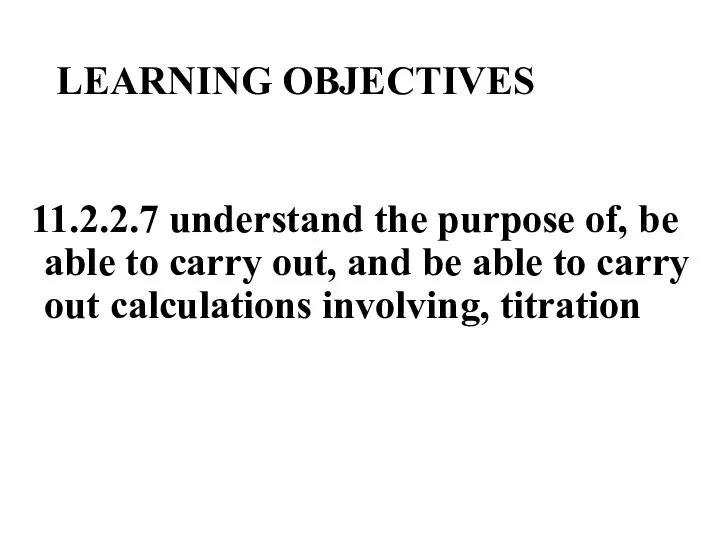 LEARNING OBJECTIVES 11.2.2.7 understand the purpose of, be able to