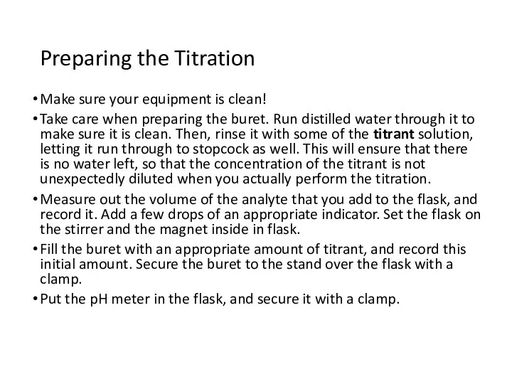Preparing the Titration Make sure your equipment is clean! Take