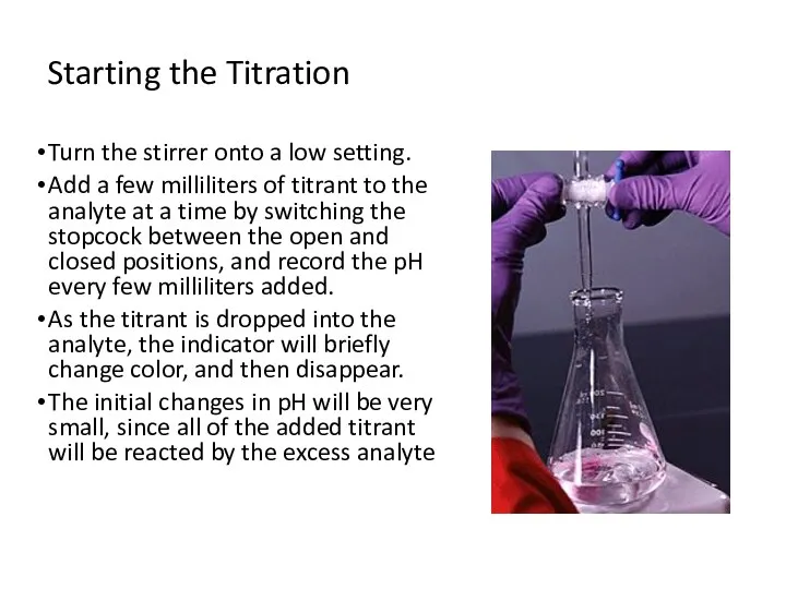 Starting the Titration Turn the stirrer onto a low setting.