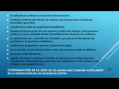 la naturaleza confusa o inusual de la transacción; la oferta o intento del