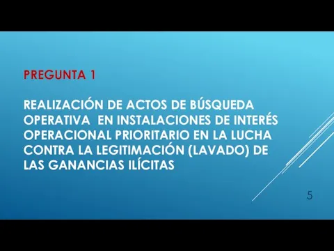 PREGUNTA 1 REALIZACIÓN DE ACTOS DE BÚSQUEDA OPERATIVA EN INSTALACIONES