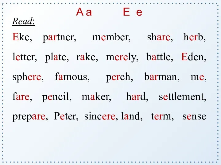 Read: Eke, partner, member, share, herb, letter, plate, rake, merely,