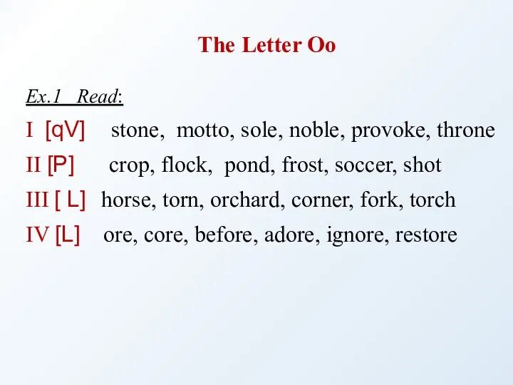 The Letter Oo Ex.1 Read: I [qV] stone, motto, sole,