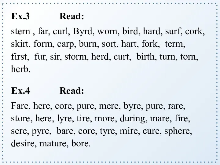 Ex.3 Read: stern , far, curl, Byrd, worn, bird, hard,