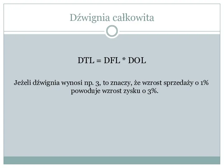 DTL = DFL * DOL Jeżeli dźwignia wynosi np. 3,