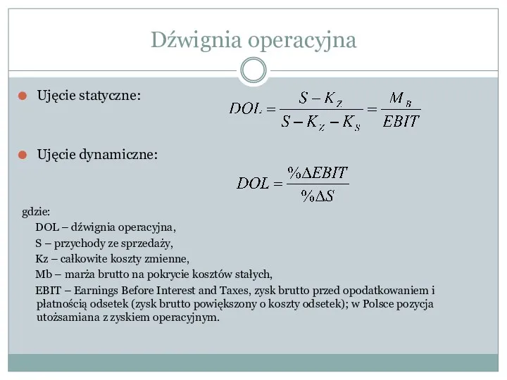 Ujęcie statyczne: Ujęcie dynamiczne: gdzie: DOL – dźwignia operacyjna, S