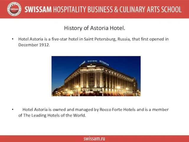 History of Astoria Hotel. Hotel Astoria is a five-star hotel