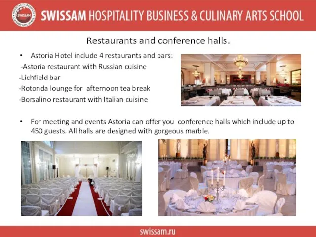 Restaurants and conference halls. Astoria Hotel include 4 restaurants and