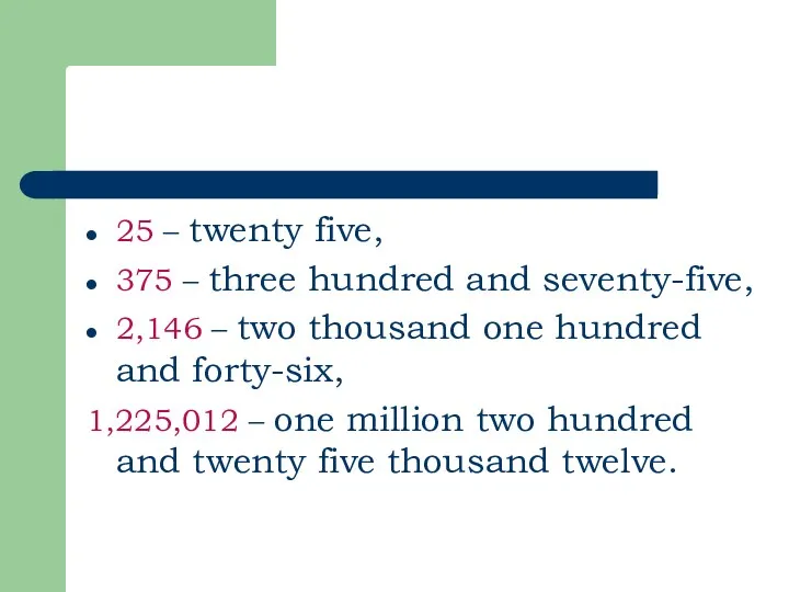 25 – twenty five, 375 – three hundred and seventy-five,