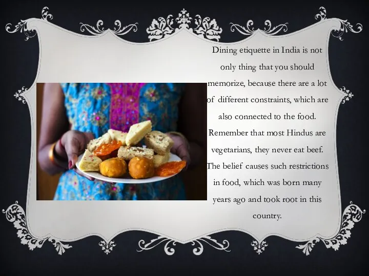 Dining etiquette in India is not only thing that you