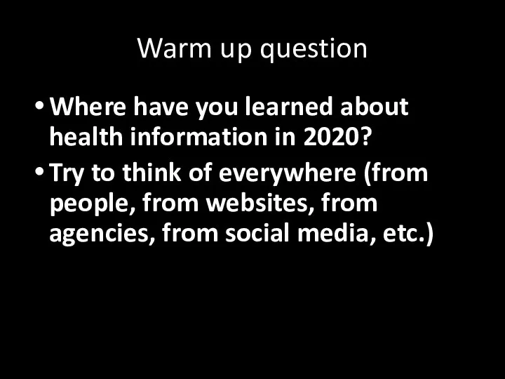Warm up question Where have you learned about health information