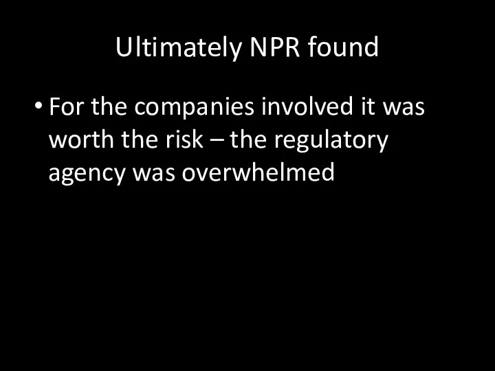 Ultimately NPR found For the companies involved it was worth the risk –