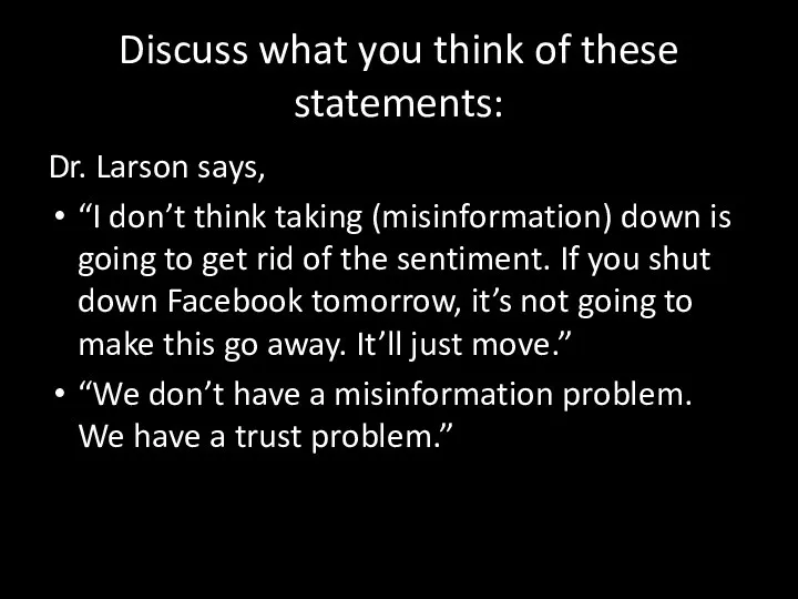 Discuss what you think of these statements: Dr. Larson says, “I don’t think