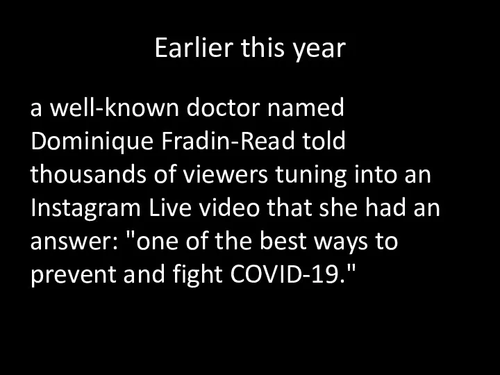 Earlier this year a well-known doctor named Dominique Fradin-Read told thousands of viewers