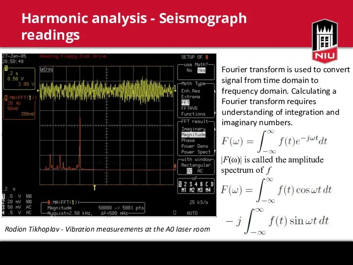 Harmonic analysis - Seismograph readings |F(ω)| is called the amplitude