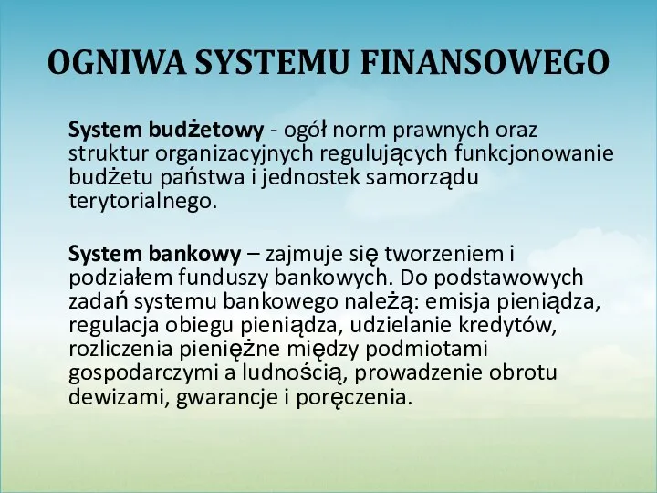 OGNIWA SYSTEMU FINANSOWEGO System budżetowy - ogół norm prawnych oraz