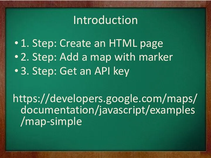 Introduction 1. Step: Create an HTML page 2. Step: Add