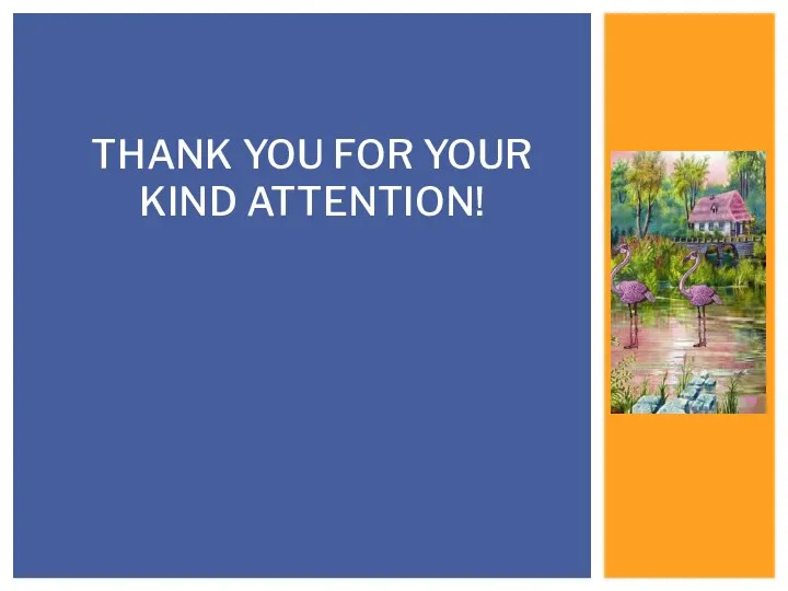 THANK YOU FOR YOUR KIND ATTENTION!