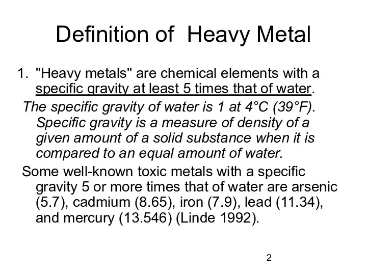 Definition of Heavy Metal "Heavy metals" are chemical elements with