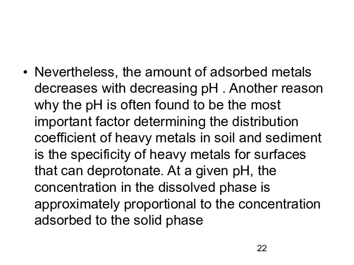 Nevertheless, the amount of adsorbed metals decreases with decreasing pH