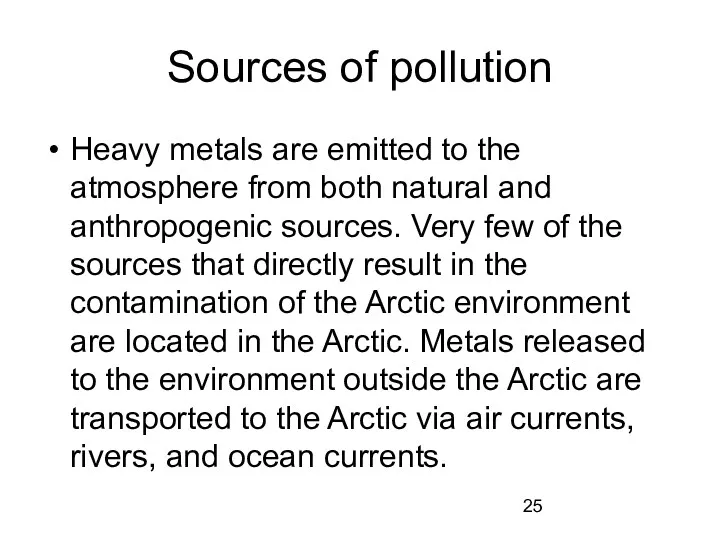 Sources of pollution Heavy metals are emitted to the atmosphere