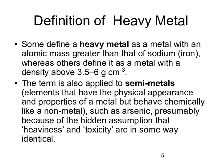 Definition of Heavy Metal Some define a heavy metal as