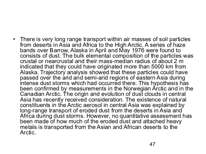 There is very long range transport within air masses of