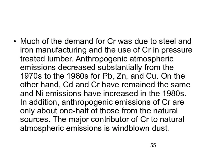 Much of the demand for Cr was due to steel