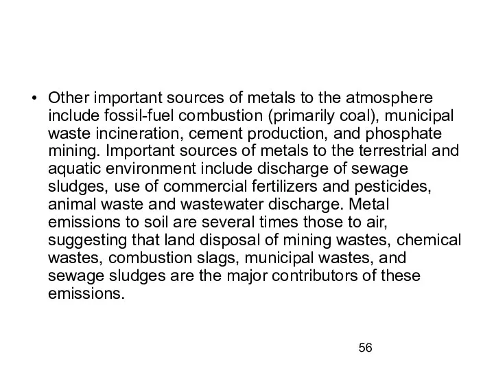 Other important sources of metals to the atmosphere include fossil-fuel