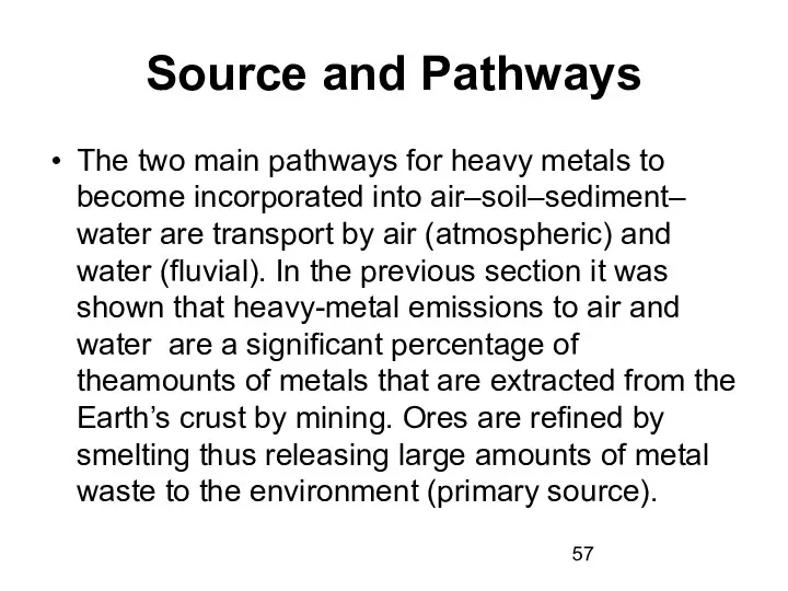 Source and Pathways The two main pathways for heavy metals