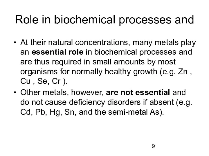 Role in biochemical processes and At their natural concentrations, many