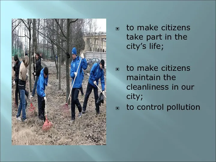to make citizens take part in the city’s life; to