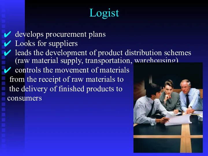 Logist develops procurement plans Looks for suppliers leads the development