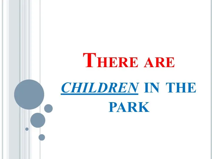 There are children in the park