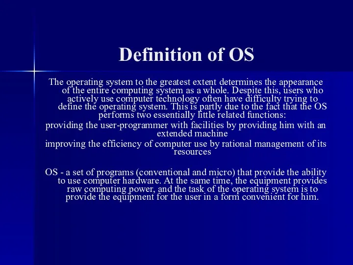 Definition of OS The operating system to the greatest extent