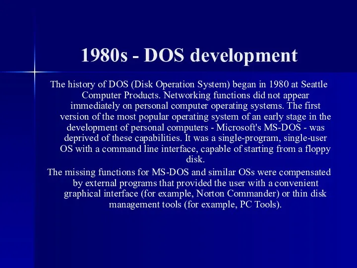 1980s - DOS development The history of DOS (Disk Operation