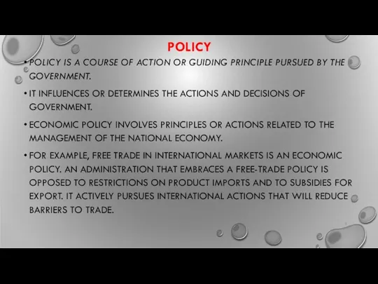 POLICY POLICY IS A COURSE OF ACTION OR GUIDING PRINCIPLE