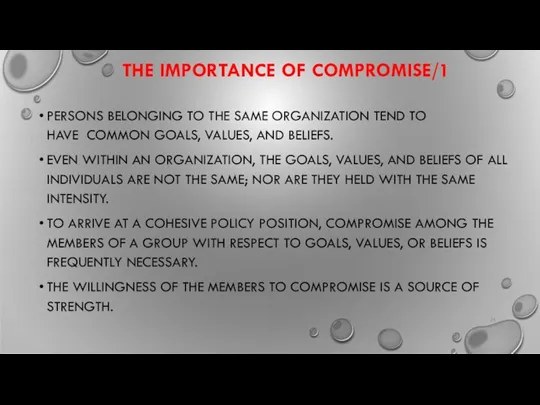 THE IMPORTANCE OF COMPROMISE/1 PERSONS BELONGING TO THE SAME ORGANIZATION