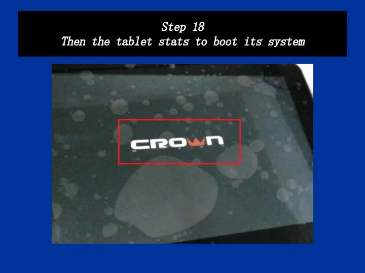 Step 18 Then the tablet stats to boot its system