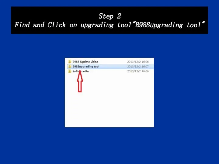 Step 2 Find and Click on upgrading tool"B988upgrading tool"
