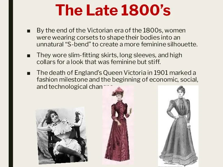 The Late 1800’s By the end of the Victorian era