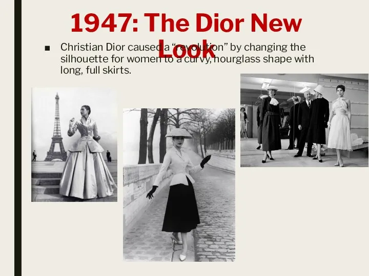 1947: The Dior New Look Christian Dior caused a “revolution”