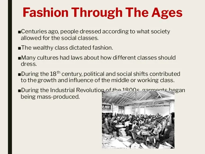 Fashion Through The Ages Centuries ago, people dressed according to