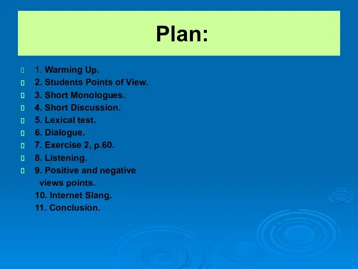 Plan: 1. Warming Up. 2. Students Points of View. 3.