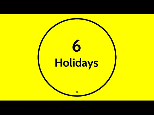 6 Holidays