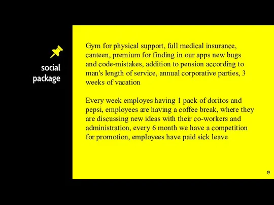 social package Gym for physical support, full medical insurance, canteen, premium for finding